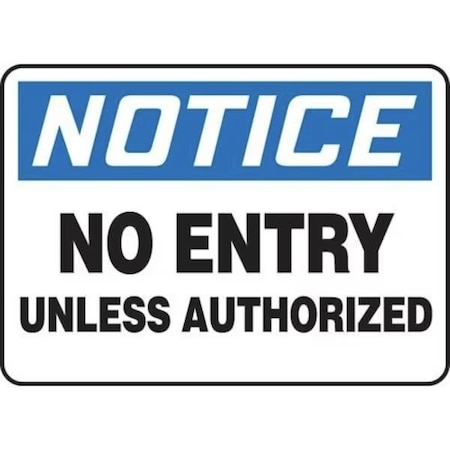 Accuform NOTICE SAFETY SIGN NO ENTRY UNLESS MADM809XT MADM809XT